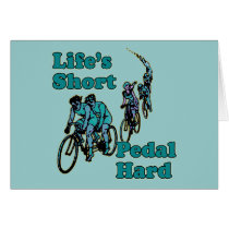 Life's Short, Pedal Hard Bicycling Design Greeting Card