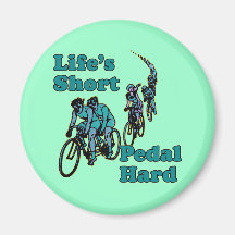 Life's Short, Pedal Hard Bicycling Design Fridge Magnet