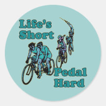 Life's Short, Pedal Hard Bicycling Design Round Stickers