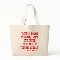 Life's Tough Pilgrim And It's Even Tougher Tote Bags