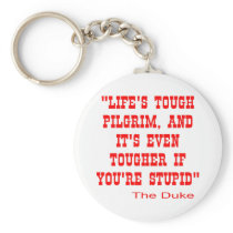 Life's Tough Pilgrim And It's Even Tougher Key Chains