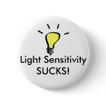 Light Sensitivity SUCKS! Pin