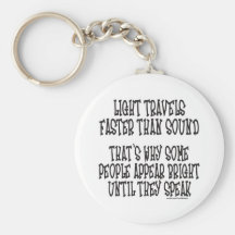 LIGHT TRAVELS FASTER THAN SOUND KEYCHAIN