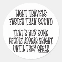 LIGHT TRAVELS FASTER THAN SOUND STICKERS