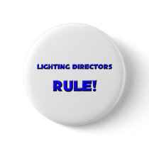 Lighting Directors Rule! Pinback Button