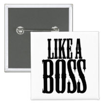 Like a BOSS humour Pinback Button