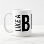 LIKE a BOSS Mugs