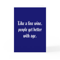 Like a fine wine, people get better with age.
