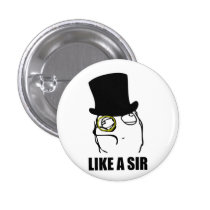 Like a Sir Rage Face Monocle Meme buttons