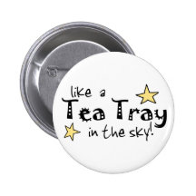 Like a Tea Tray in the Sky! Buttons