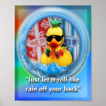 Like Water off a Ducky's Back Posters