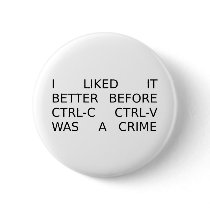 liked it better before ctrl-c ctrl-v was a crime pin