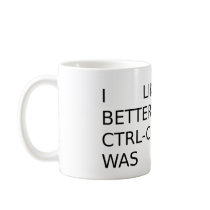 liked it better before ctrl-c ctrl-v was a crime mug