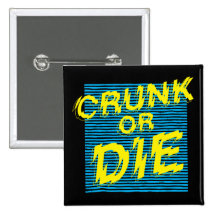 Lil Jon "Crunk or Die" Pinback Button