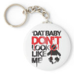 Lil Jon "Shawty Putt- Dat Baby Don't Look Like Me" keychains