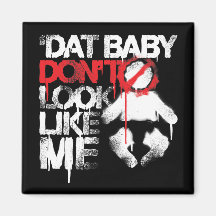 Lil Jon "Shawty Putt- Dat Baby Don't Look Like Me" Fridge Magnets