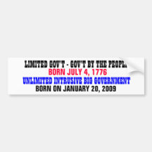 LIMITED GOVT BORN 7/4/1776 GIANT GOVT BORN 1/20/09 BUMPER STICKER