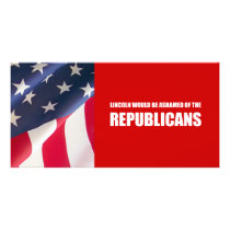 Lincoln would be ashamed of the Republicans Personalized Photo Card