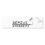 Line between Genius and Insanity bumper stickers