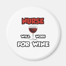L'infirmière… travaillera pour le vin magnets pour réfrigérateur