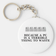 Linux, because a PC is a terrible thing to waste Keychains
