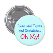Lions and Tigers and Socialists Oh My! Pinback Buttons