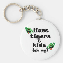 Lions Tigers & Kids (oh my) Keychains