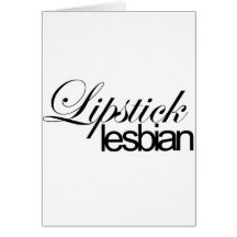 Lipstick Lesbian Card