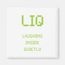 LIQ – Laughing Inside Quietly Magnet