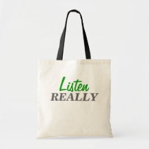 Listen--REALLY Canvas Bags