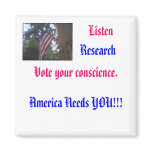 Listen, Research, Vote your conscience. Magnets