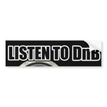 LISTEN TO DNB MUSIC Drum and Bass gear Bumper Stickers