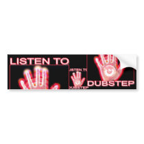 LISTEN TO DUBSTEP BUMPER STICKER