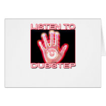 LISTEN TO DUBSTEP GREETING CARDS