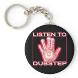 LISTEN TO DUBSTEP KEY CHAIN