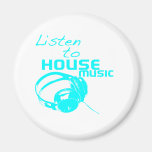 Listen to House Music Refrigerator Magnet