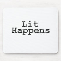 Lit Happens! Mouse Pad