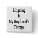 Litigating Is My Boyfriend's Therapy