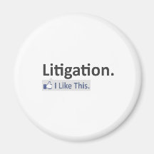 Litigation...I Like This Refrigerator Magnets