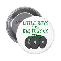 Little Boys Like Big Trucks Buttons