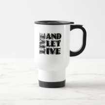 Live and Let Live Coffee Mug