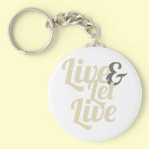 Live and Let Live keychains