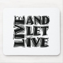 Live and Let Live Mousepad
