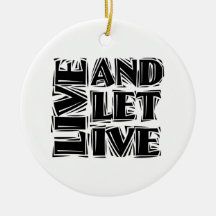 Live and Let Live Ornament
