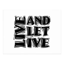 Live and Let Live Post Cards