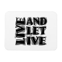Live and Let Live Vinyl Magnet