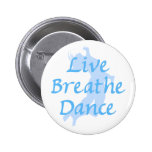 Live Breathe Dance Pinback Buttons