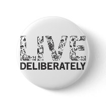 Live Deliberately Pinback Buttons