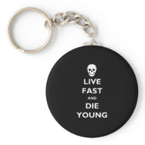 Live Fast And Die Young Keychain