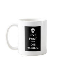 Live Fast And Die Young Mug